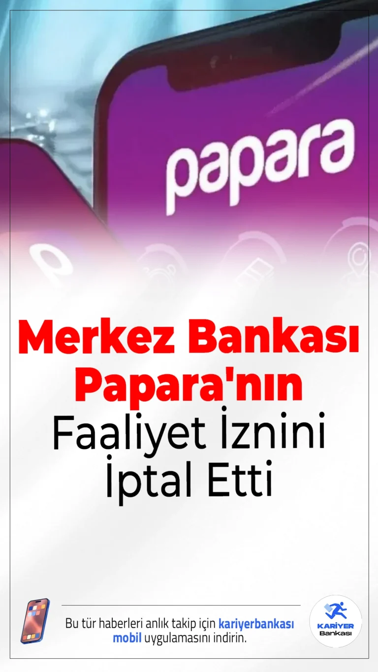 Merkez Bankası Papara'nın Faaliyet İznini İptal Etti.Türkiye Cumhuriyet Merkez Bankası, Papara'nın elektronik para kuruluşu olarak faaliyet iznini iptal etti. Karar Resmî Gazete’de yayımlandı.