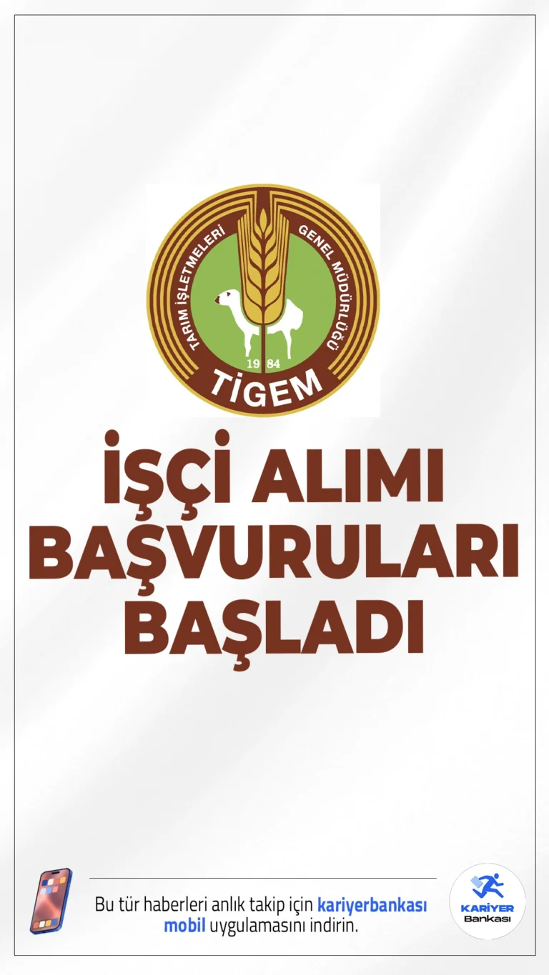 TİGEM 50 İşçi Alımı Başvuruları Alınacak.Tarım ve Orman Bakanlığı’na bağlı Tarım İşletmeleri Genel Müdürlüğü (TİGEM), Ceylanpınar Tarım İşletmesi’nde görevlendirilmek üzere 50 geçici mevsimlik işçi alımı başvuruları başladı. Alım, İŞKUR üzerinden 18 Ekim 2025 tarihine kadar elektronik ortamda yapılacak.İşte şartlar ve başvuru bilgileri...