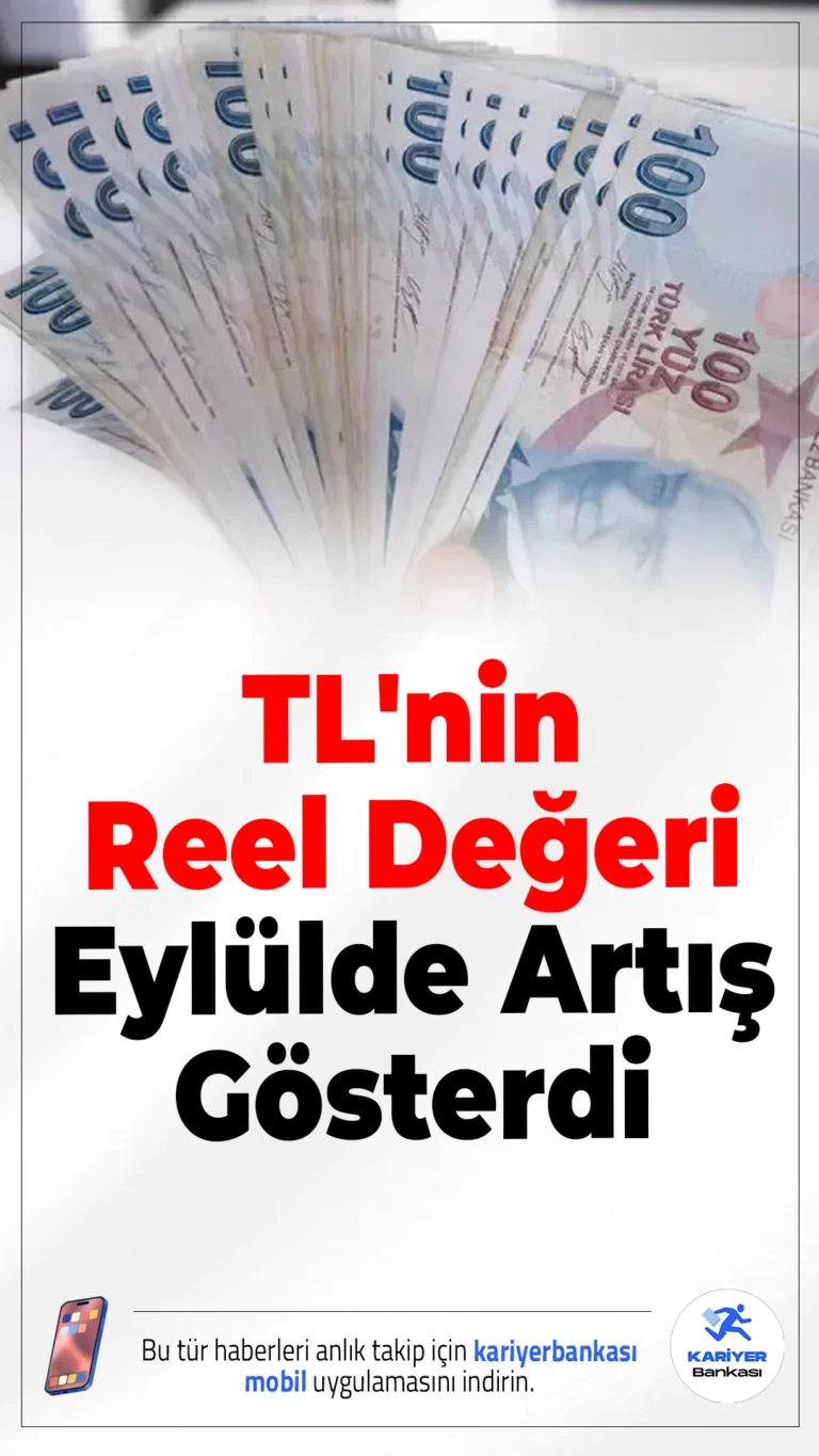 TL'nin Reel Değeri Eylülde Artış Gösterdi.Eylül ayında Türk lirasının reel değeri yükselerek, enflasyonun kur artışının önüne geçtiğini gösterdi.
