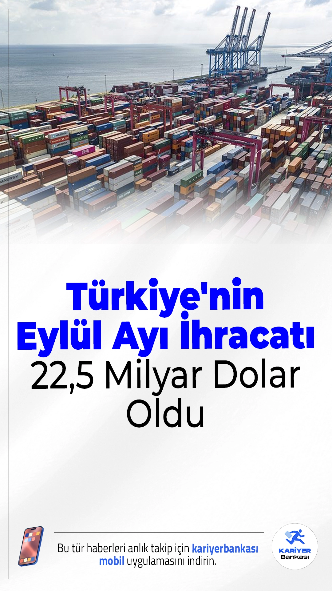 Türkiye'nin Eylül Ayı İhracatı 22,5 Milyar Dolar Oldu.Eylül 2024’te Türkiye’nin ihracatı geçen yılın aynı ayına göre yüzde 2,8 artarak 22 milyar 576 milyon dolara yükseldi. Aynı dönemde ithalat ise yüzde 8,7 artışla 29 milyar 479 milyon dolar oldu.