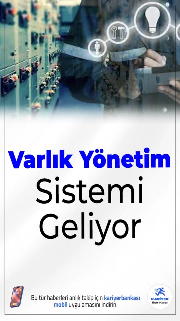 Varlık Yönetim Sistemi Geliyor.Kamu varlıklarının verimli yönetimi ve harcamalarda tasarruf sağlamak amacıyla dijital Varlık Yönetim Sistemi kuruluyor.