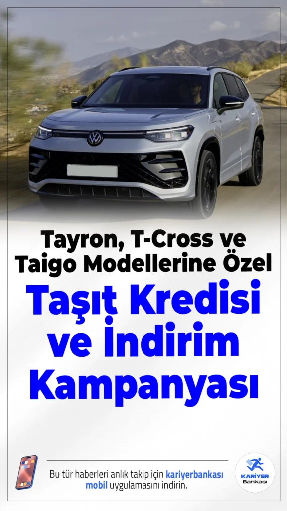 Tayron, T-Cross ve Taigo Modellerine Özel Taşıt Kredisi ve İndirim Kampanyası.Ekim 2025 itibarıyla Volkswagen, Tayron, T-Cross ve Taigo modelleri için özel indirimli fiyatlar ve düşük faizli taşıt kredisi imkanı sunuyor.