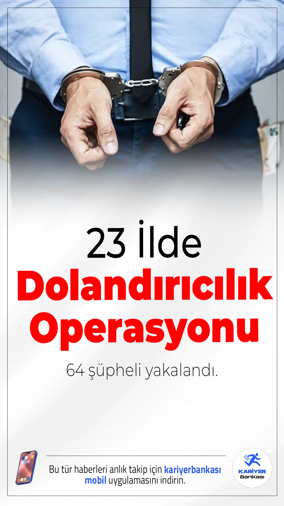 23 İlde Dolandırıcılık Operasyonu: 64 Şüpheli Yakalandı.Son 10 günde düzenlenen operasyonlarda, kamu görevlisi süsü vererek dolandırıcılık yapan şebekeye büyük darbe vuruldu. 64 kişi gözaltına alındı, 25’i tutuklandı.