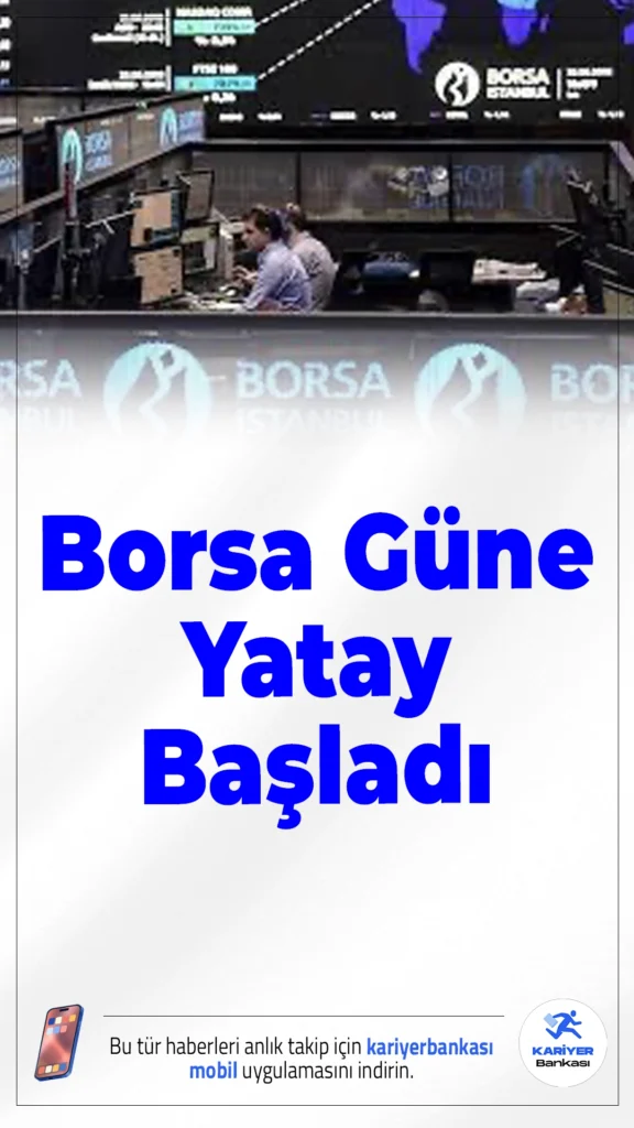 Borsa Güne Yatay Başladı.Yurt içi piyasalar Merkez Bankası’nın enflasyon raporuna odaklandı. Borsa İstanbul'da güne hafif yükselişle başlandı.