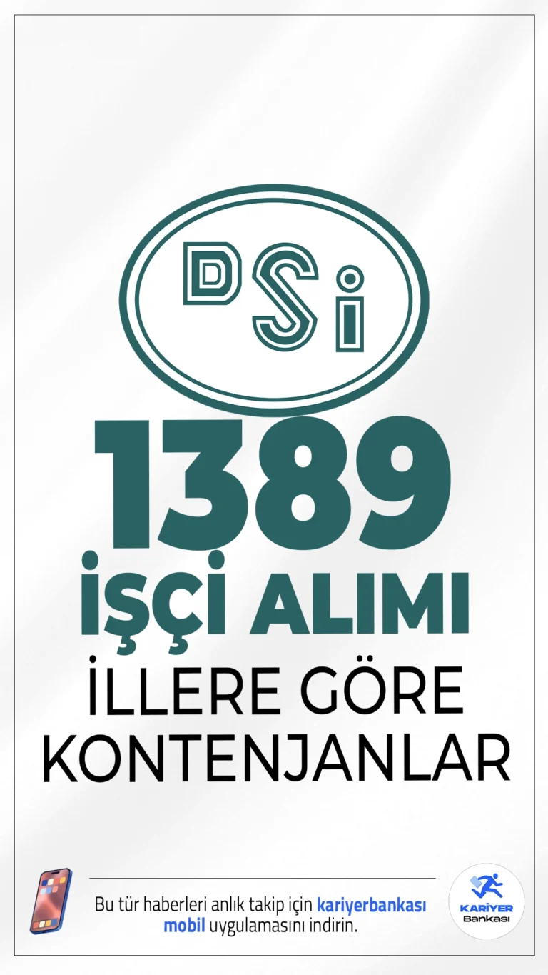 DSİ 1389 İşçi Alımı İllere Göre Kontenjanlar Açıklandı