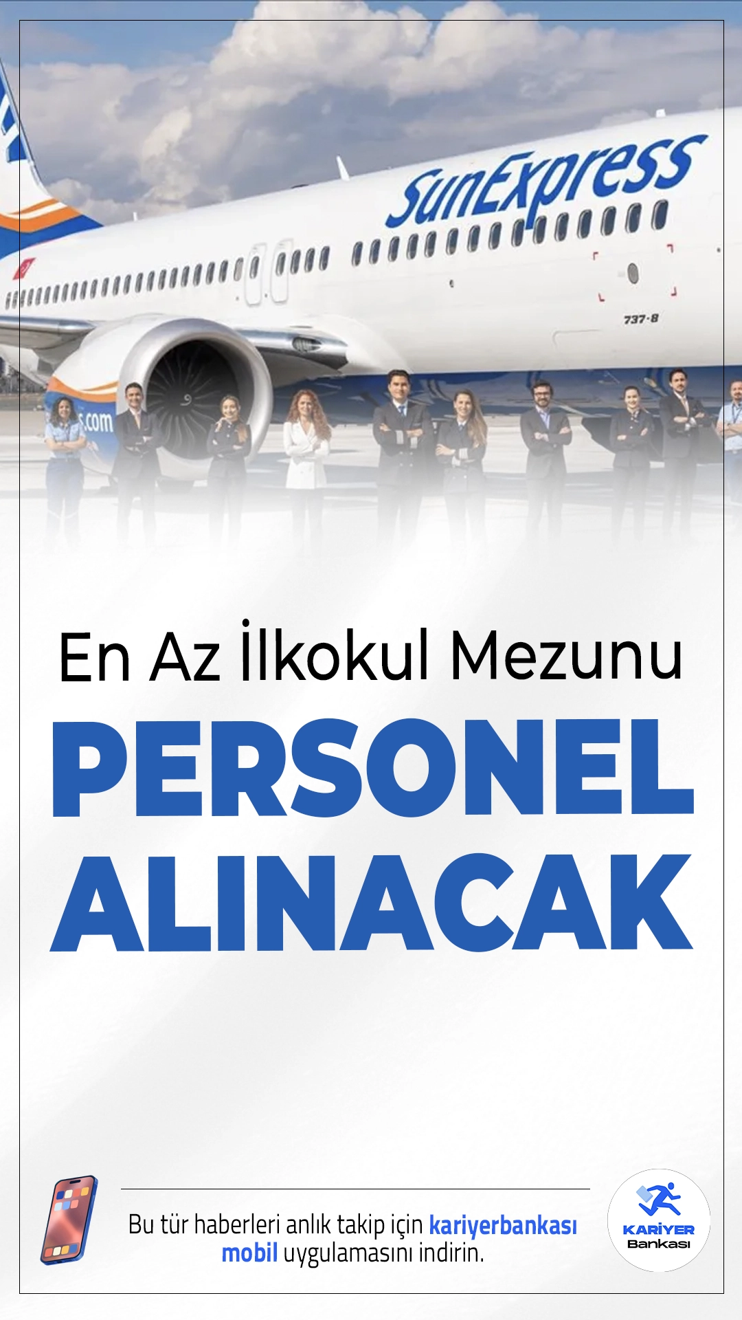SunExpress En Az İlkokul Mezunu Personel Alımı Yapacak.SunExpress, servis ekip personeli kadrosuna en az ilkokul mezunu adaylar arasından personel alımı yapacağını duyurdu. Başvurular internet üzerinden alınmaya başlandı.
