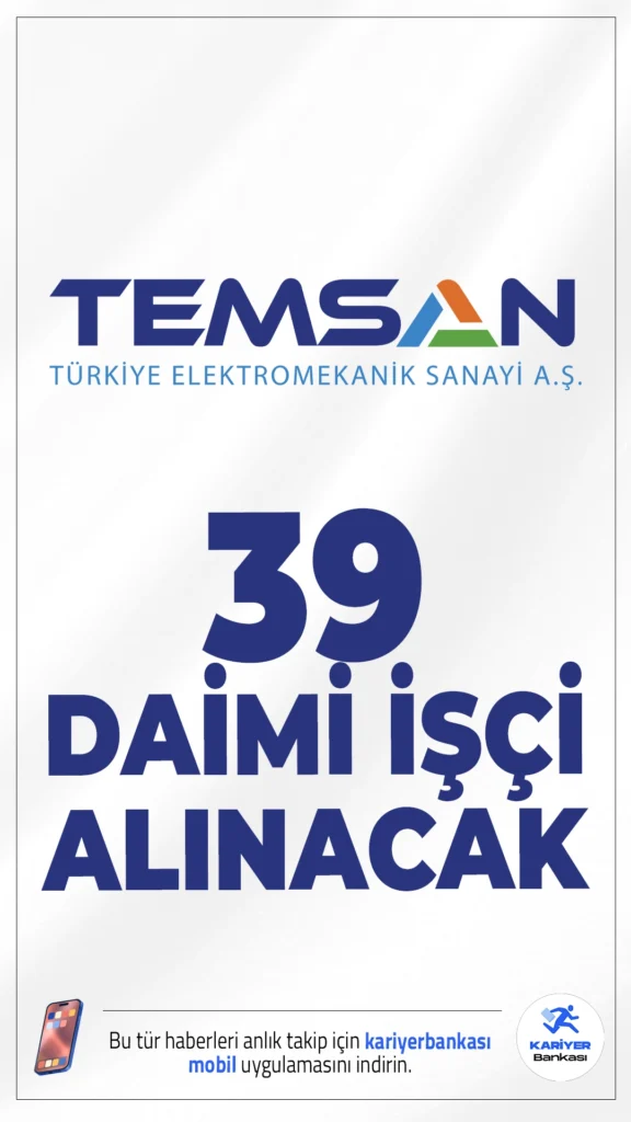 TEMSAN 39 Daimi İşçi Alımı Duyurusu Yayımlandı.Türkiye Elektromekanik Sanayi A.Ş. (TEMSAN), 2025 yılı için Ankara ve Diyarbakır illerinde görevlendirilmek üzere 39 kişilik daimi işçi alımı yapacağını duyurdu. Başvurular 10 Kasım 2025 tarihinde İŞKUR üzerinden başlayacak ve sadece 5 gün sürecek. Adaylar başvurularını, İŞKUR il müdürlüklerinden ya da www.iskur.gov.tr adresi üzerinden yapabilecekler.