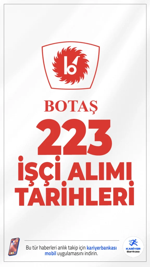 BOTAŞ 223 Sürekli İşçi Alımı Başvuru Tarihleri.Boru Hatları ile Petrol Taşıma A.Ş. (BOTAŞ) sürekli işçi alımı için başvurular 10 Kasım-14 Kasım 2025 tarihleri arasında alınacak. İlgili duyuruya göre alımlar, mühendis, teknisyen, uzman yardımcısı ünvanlarında olacak.Başvuru şartları ve kontenjanlar bu haberimizde.