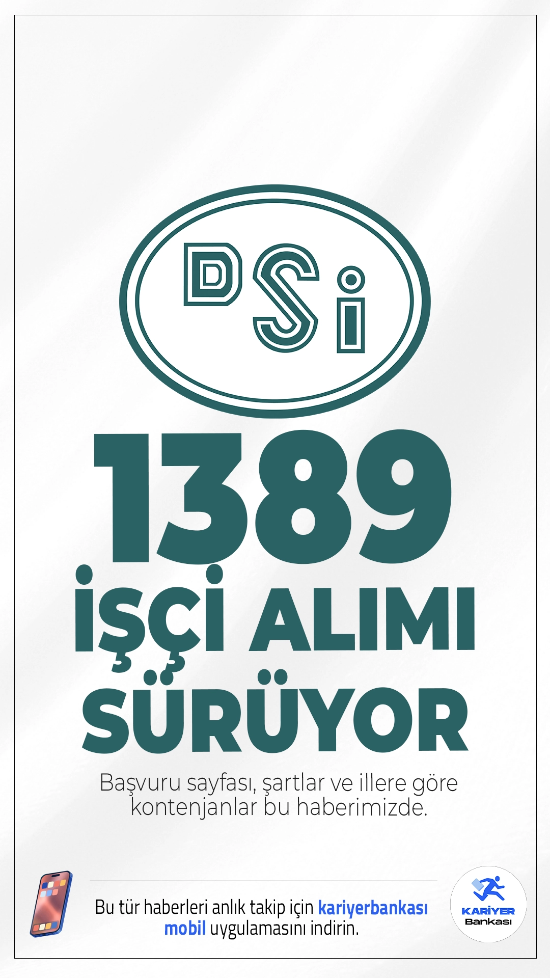 DSİ 1389 İşçi Alımı Başvurusu Sürüyor.Devlet Su İşleri (DSİ) taşra teşkilatında görevlendirilmek üzere 1389 işçi alımı başvuruları devam ediyor. İlgili alım duyurusuna göre, DSİ'ye Usta Yardımcısı, Aşçı Yardımcısı, Şoför, Düz İşçi, Bakımcı-Yağcı, Sürveyan, Sondaj İşçisi, Treyler Operatör Yardımcısı, Laborant Yardımcısı, Teknisyen, Topoğraf, Bekçi, Su Dağıtım Teknisyeni, Akaryakıtçı, Hidroloji Yardımcısı, Jeofizik Teknisyeni, Alet Operatörü, Teknik Ressam, Pompa İstasyonu Operatörü, Döşemeci Yardımcısı, Fotoğrafçı, Kompresör Operatörü, Operatör ünvanlarında işçi alımı yapılacak. İllere göre kontenjanlar ve şartlar bu haberimizde.