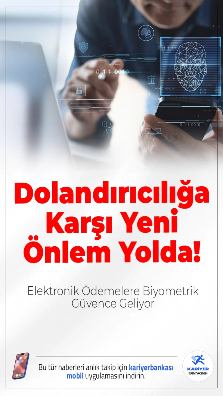 Elektronik Ödemelere Biyometrik Güvence Geliyor: Dolandırıcılığa Karşı Yeni Önlem Yolda.Elektronik ödeme sistemlerinde güvenliği artırmak amacıyla ses, yüz, göz ve parmak izi gibi biyometrik verilerle ödeme dönemi başlıyor. Yeni düzenleme 11. Yargı Paketi kapsamında Meclis'e sunulacak.