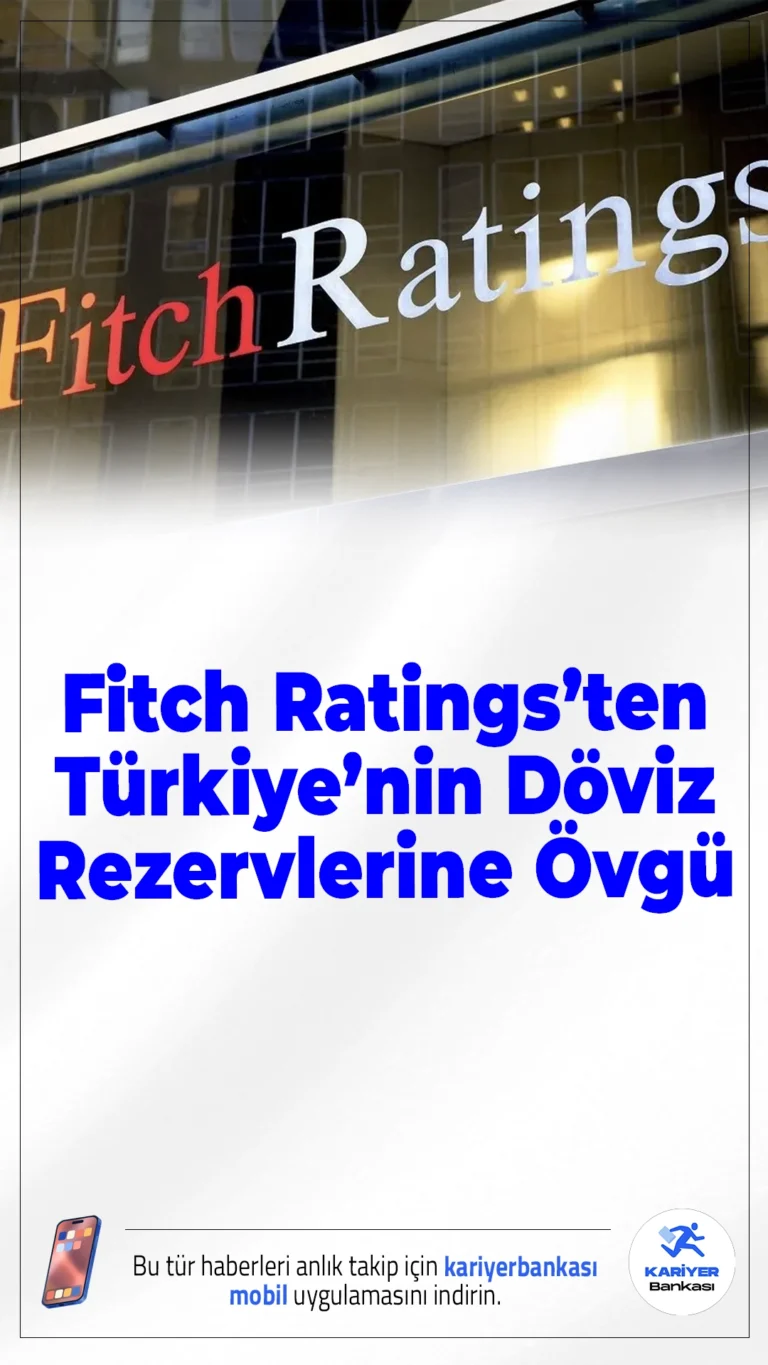Fitch Ratings’ten Türkiye’nin Döviz Rezervlerine Övgü: “Önemli Bir İyileşme Var”Uluslararası kredi derecelendirme kuruluşu Fitch Ratings, Türkiye’nin döviz rezervlerindeki hızlı artışa ve dış finansman yapısındaki iyileşmelere dikkat çekti. Yetkililer, bu gelişmelerin not artışlarında belirleyici rol oynadığını vurguladı.
