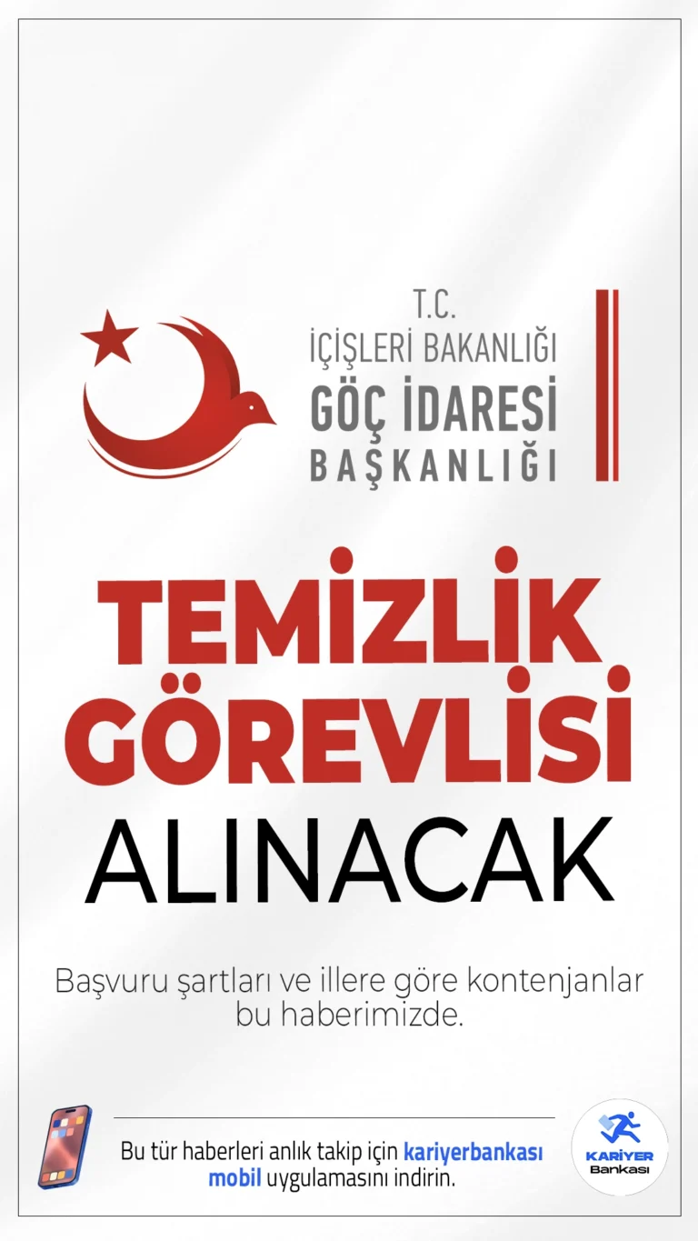Göç İdaresi 39 Temizlik Görevlisi Alımı Şartları.İçişleri Bakanlığı Göç İdaresi Başkanlığı temizlik görevlisi alımı başvuruları sürüyor. İlgili alım duyurusuna göre, Göç İdaresine lise mezunu adaylar arasından temizlik görevlisi alımı yapılacak. Başvuru işlemleri 8 Kasım 2025 tarihine kadar sürecek.Başvuru şartları ve illere göre kontenjan dağılımı haberimizde.