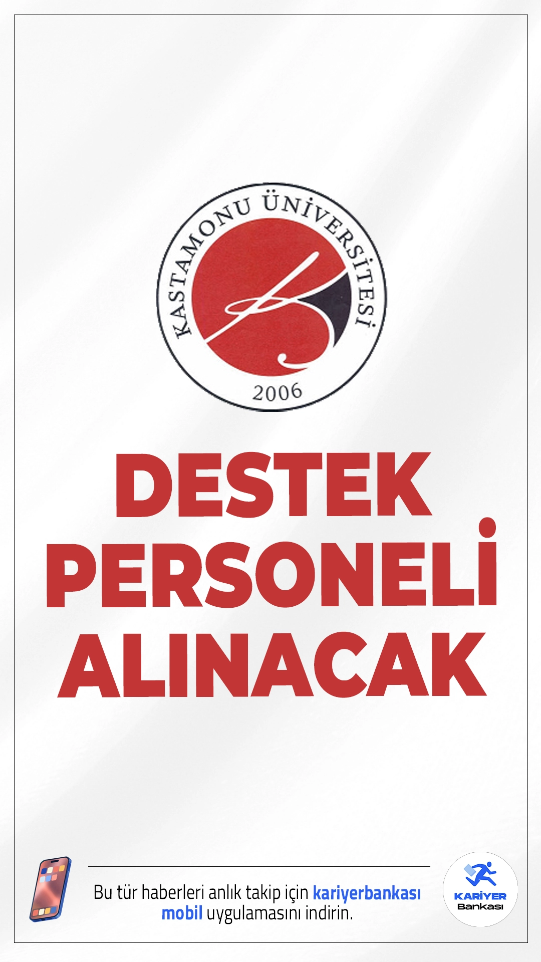 Kastamonu Üniversitesi Destek Personeli Alımı Yapacak.Kastamonu Üniversitesi, 657 sayılı Devlet Memurları Kanunu’nun 4/B maddesi kapsamında istihdam edilmek üzere 4 sözleşmeli destek personeli (temizlik görevlisi) alımı gerçekleştireceğini duyurdu. Alımlar, KPSS puanı esas alınarak yazılı veya sözlü sınav yapılmaksızın yapılacak. Söz konusu alımlar sadece erkek adaylara açık olacak.