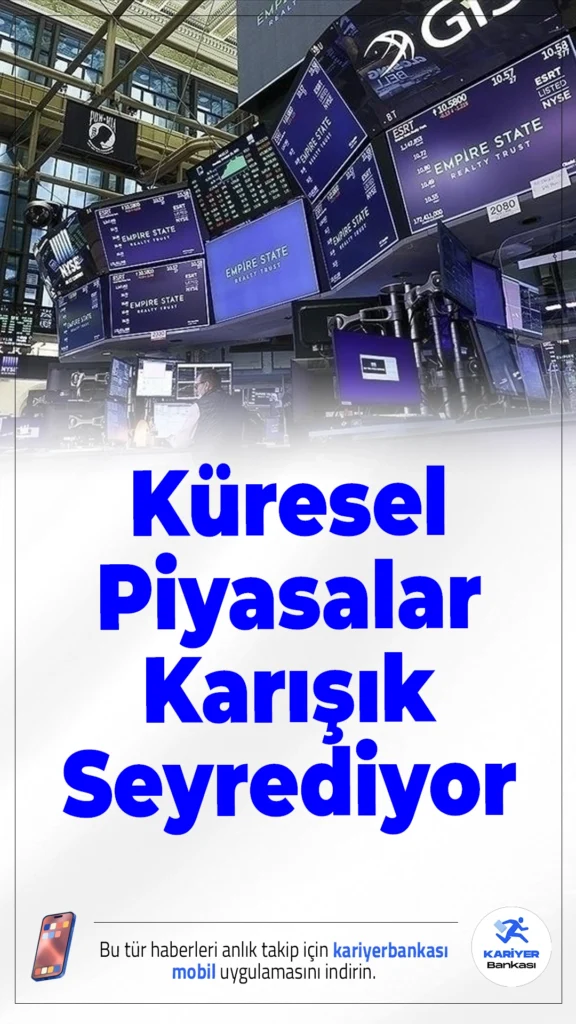 Küresel Piyasalar Karışık Seyrediyor.Küresel piyasalar, ABD ve Çin arasındaki ticaret gerilimleri ve ABD Merkez Bankası’nın (Fed) faiz politikalarına ilişkin belirsizliklerle yön bulmakta zorlanıyor. ABD’den gelen zayıf ekonomik veriler de risk iştahını baskılıyor.