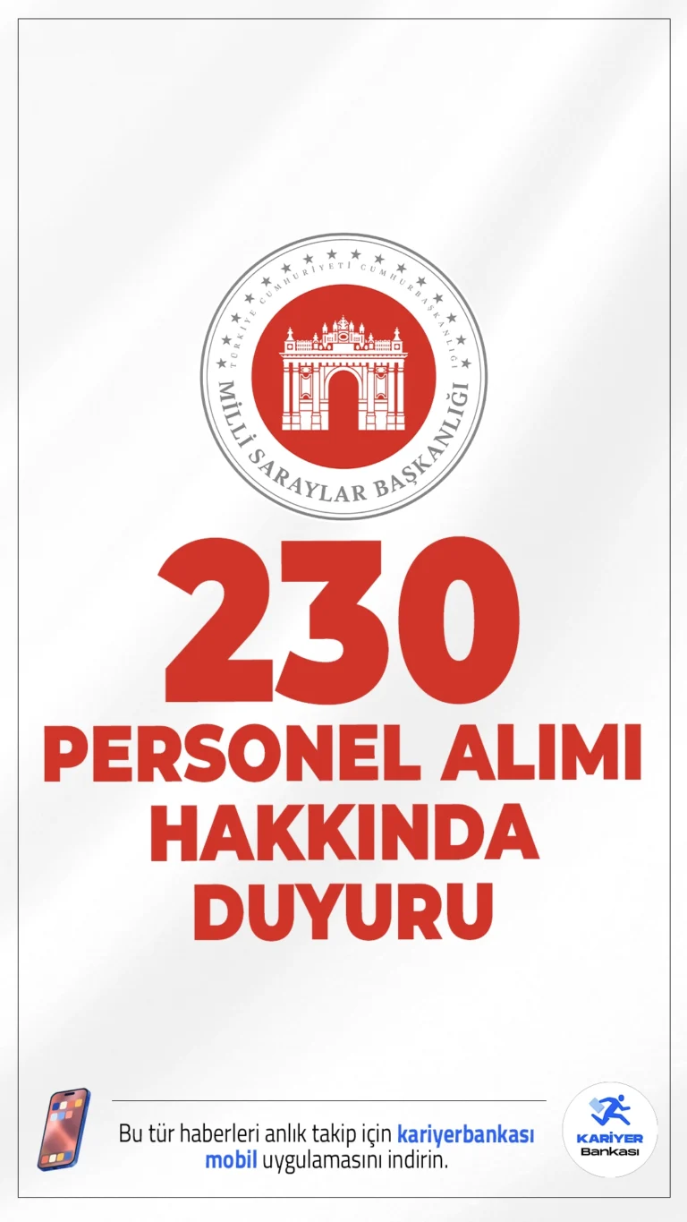 Milli Saraylar İdaresi 230 Personel Alımı Hakkında Duyuru Geldi. Milli Saraylar İdaresi sayfasından yayımlanan duyuruda, Başkanlığa 163 Sözleşmeli Personel ile 67 Sürekli İşçi Alımı Sınav İlanında yer alan Koruma ve Güvenlik Görevlisi, Büro Personeli, Müze Görevlisi, Mimar ve Mühendis pozisyonları için 13-14-15-16-17-21-22-31 Ekim, 4-5 Kasım 2025 tarihlerinde yapılan sözlü sınav sonuçlarının ve başarı puanlarının Kariyer Kapısına yüklendiği aktarıldı.