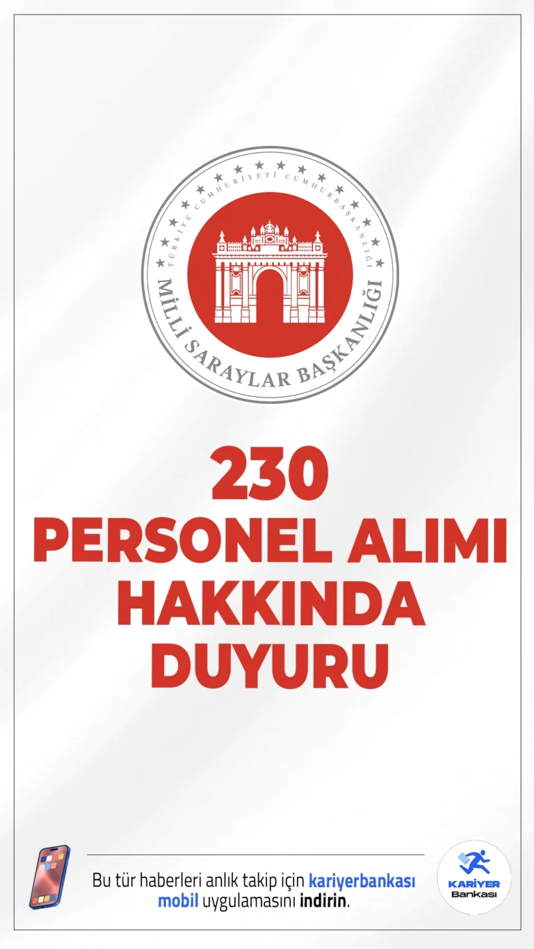 Milli Saraylar 230 Personel Alımı Sonuçları Hakkında Duyuru Geldi. Milli Saraylar İdaresi sayfasından yayımlanan duyuruda, Milli Saraylar İdaresi Başkanlığı'na bağlı birimlerde çalıştırılmak üzere 230 personel alımı kapsamında, Koruma ve Güvenlik Görevlisi...