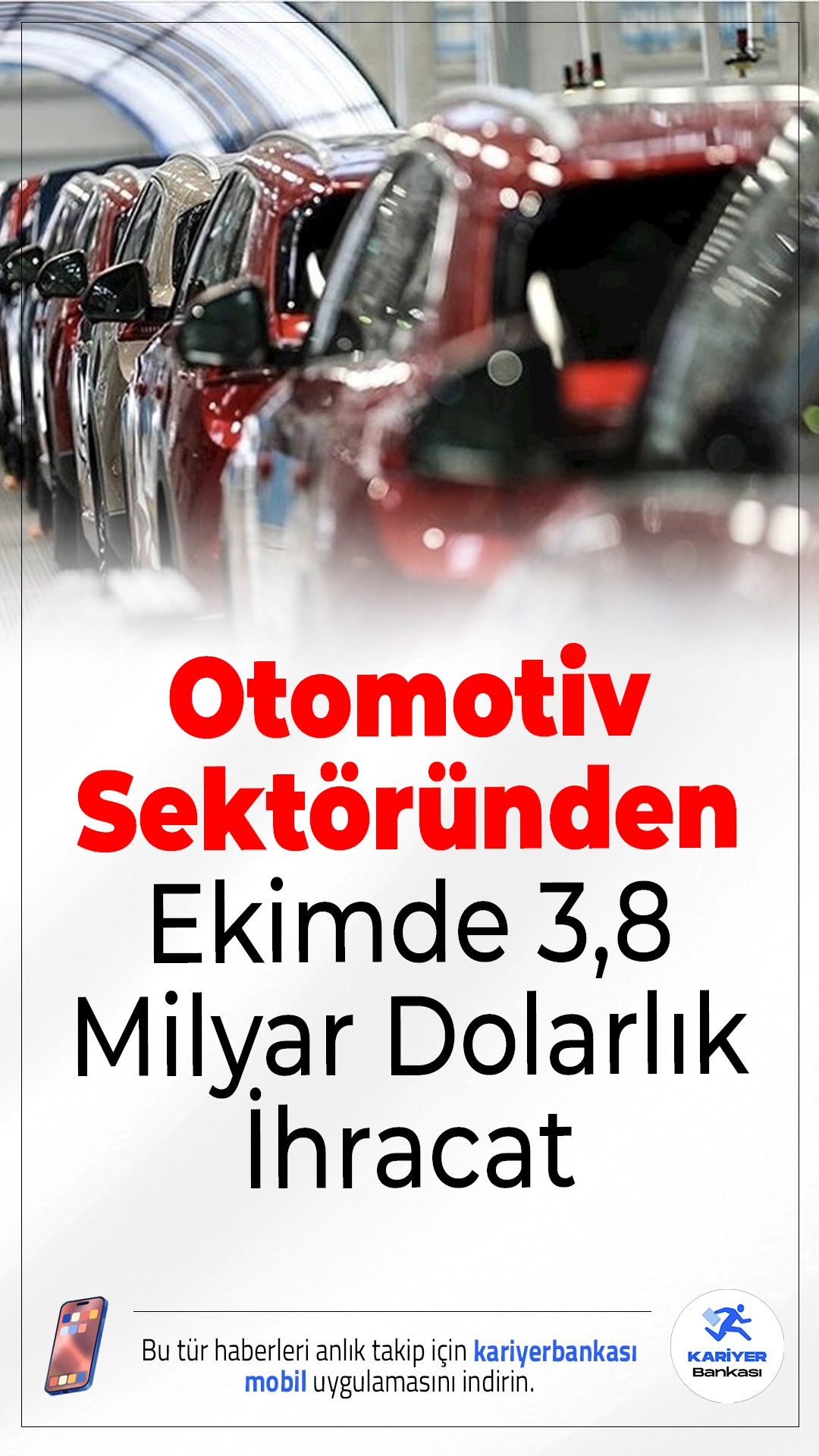 Otomotiv Sektöründen Ekimde 3,8 Milyar Dolarlık İhracat.Türkiye'nin ihracat lideri otomotiv endüstrisi, 2025 Ekim ayında geçen yılın aynı dönemine göre yüzde 7 artışla 3 milyar 816 milyon dolarlık dış satım gerçekleştirdi. En büyük artış Almanya pazarında yaşandı.