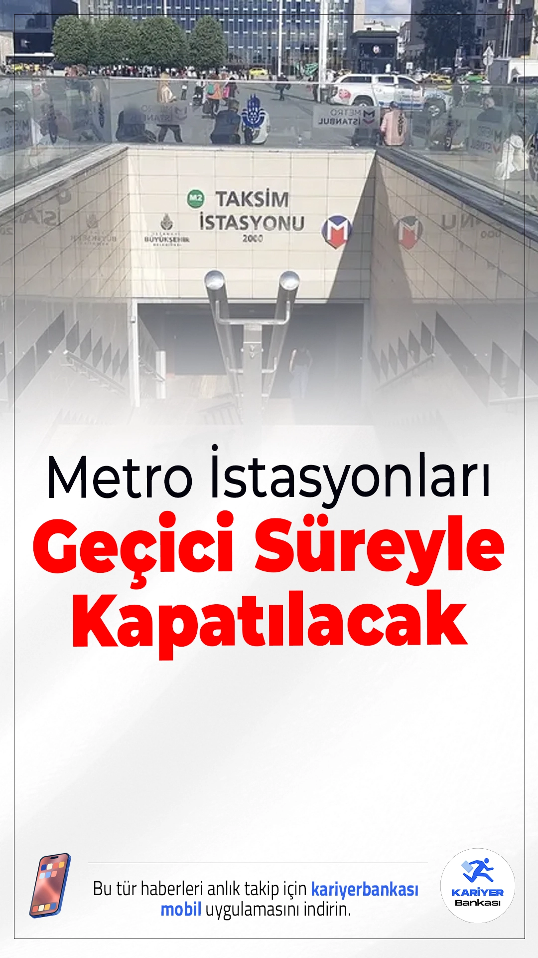 Taksim'deki Metro İstasyonları Geçici Süreyle Kapatılacak.25 Kasım Salı günü saat 15.00'ten itibaren Taksim ve Şişhane metro istasyonları ile Taksim-Kabataş füniküler hattı ikinci bir duyuruya kadar hizmet vermeyecek.