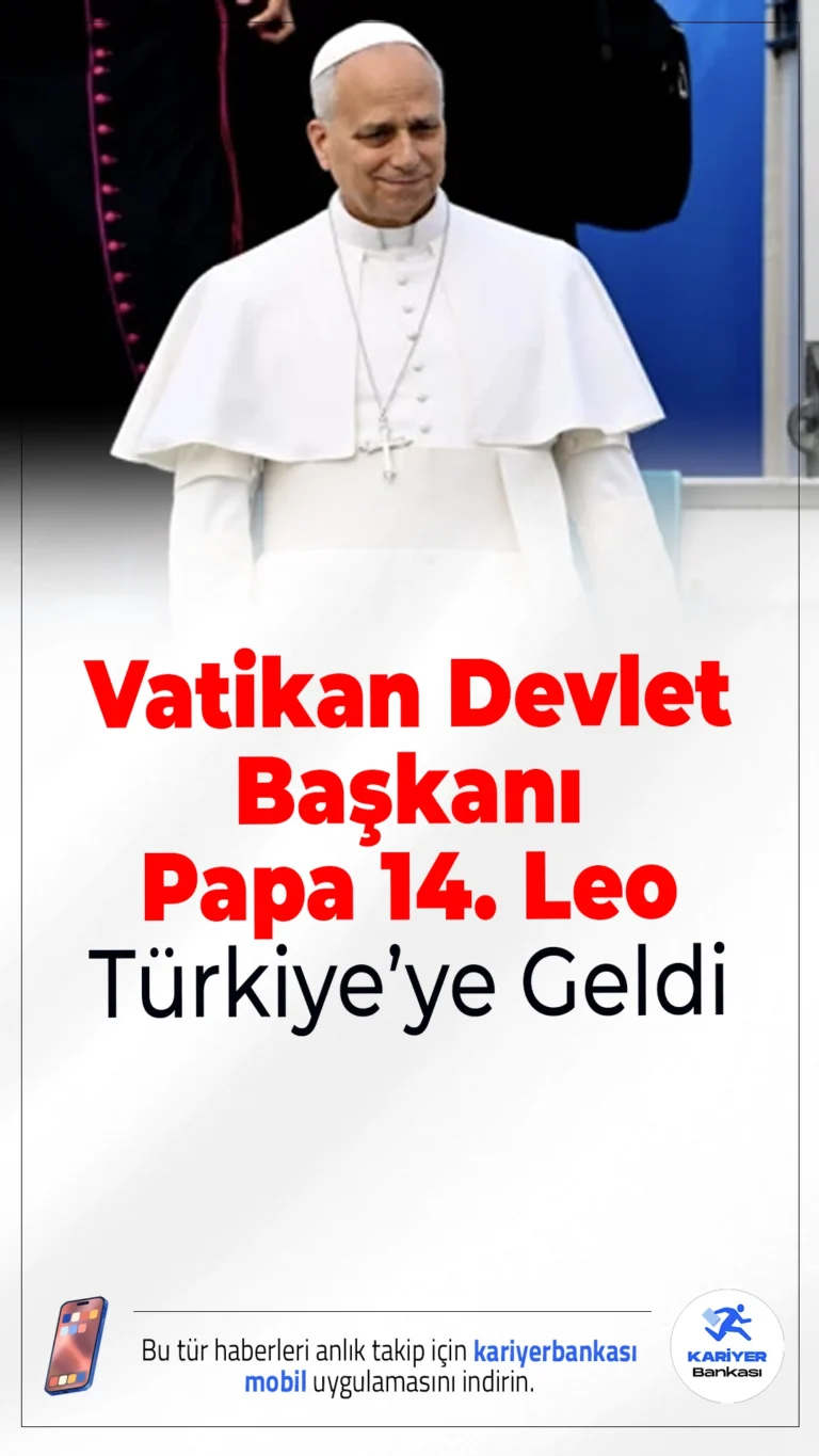 Papa 14. Leo Türkiye'de: Cumhurbaşkanı Erdoğan ile Görüşecek.Vatikan Devlet Başkanı Papa 14. Leo, resmi temaslarda bulunmak üzere Türkiye’ye geldi. Papa’yı taşıyan uçak bugün saat 12.23’te Ankara Esenboğa Havalimanı’na indi. Papa 14. Leo’yu Kültür ve Turizm Bakanı Mehmet Nuri Ersoy karşıladı.