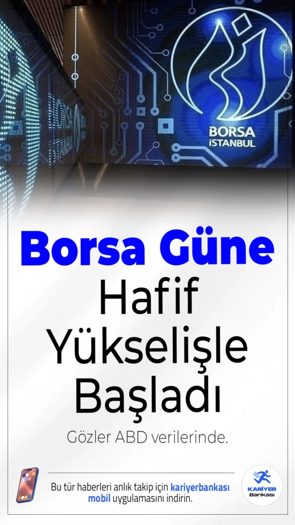 Borsa Güne Hafif Yükselişle Başladı: Gözler ABD Verilerinde.Borsa İstanbul’da BIST 100 endeksi, 5 Aralık sabahına yüzde 0,05’lik artışla 10.923,58 puandan başladı.