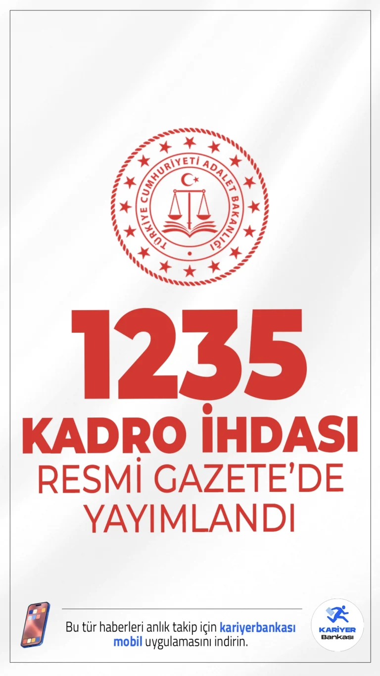 Adalet Bakanlığına 1235 Kadro İhdas Edildi.9 Aralık 2025 tarihli Resmi Gazete'de yayımlanan duyuruda, Cumhurbaşkanı Recep Tayyip Erdoğan’ın onayıyla Adalet Bakanlığına 1235 boş kadro ihdas edildiği aktarıldı.