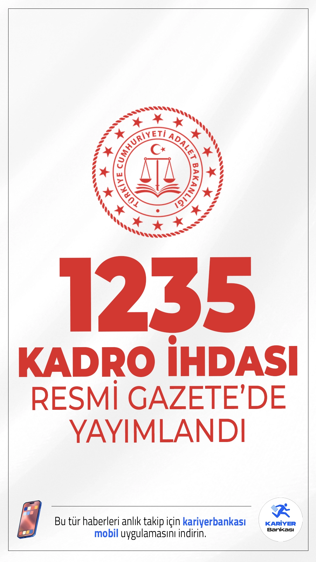Adalet Bakanlığına 1235 Kadro İhdas Edildi.9 Aralık 2025 tarihli Resmi Gazete'de yayımlanan duyuruda, Cumhurbaşkanı Recep Tayyip Erdoğan’ın onayıyla Adalet Bakanlığına 1235 boş kadro ihdas edildiği aktarıldı.