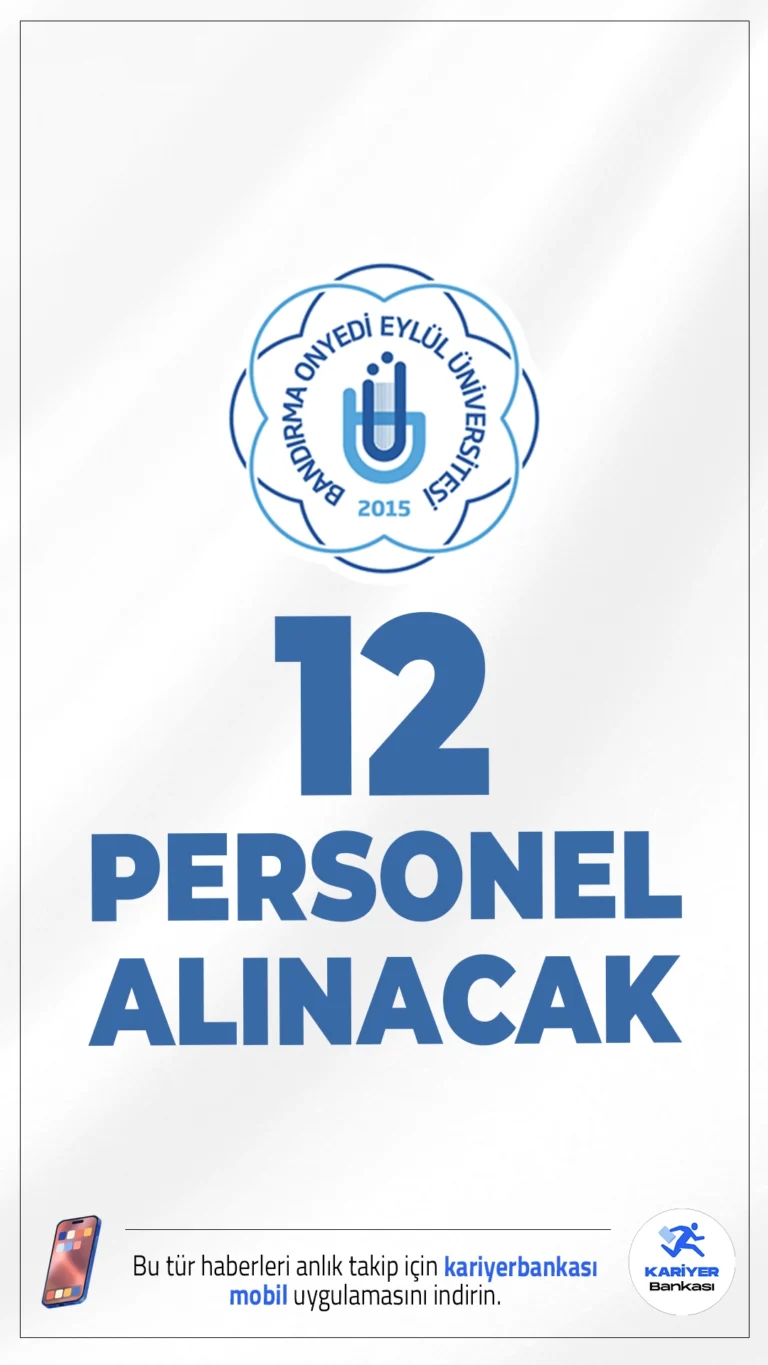 Bandırma Onyedi Eylül Üniversitesi 12 Personel Alımı Yapacak.Bandırma Onyedi Eylül Üniversitesi farklı ünvanlarda sözleşmeli personel alımı duyurusu yayımlandı. Alımlar, KPSS (B) grubu puan sıralamasına göre herhangi bir yazılı/sözlü sınav yapılmaksızın gerçekleştirilecek.İşte şartlar ve başvuru bilgileri.