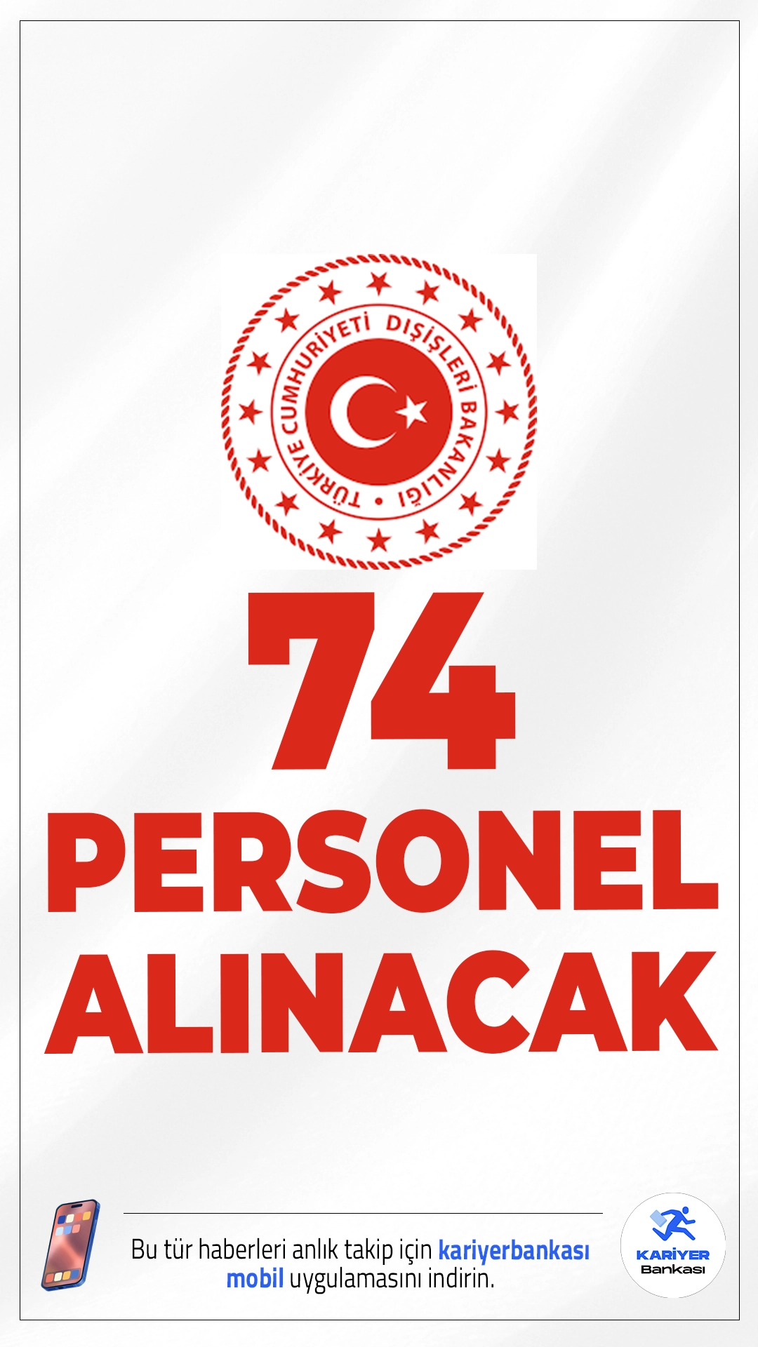 Dışişleri Bakanlığı 74 Personel Alımı Yapacak.Dışişleri Bakanlığı, 2026 yılı için Aday Konsolosluk ve İhtisas Memurluğu (KİM) kadrolarına toplam 74 personel alımı gerçekleştireceğini duyurdu. Alım yapılacak kadrolara ilişkin yazılı sınav 24 Ocak 2026 tarihinde Ankara'da yapılacak.
