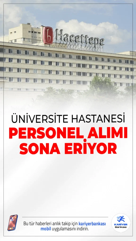 Hacettepe Üniversitesi Hastanesi 48 Personel Alımı Sona Eriyor.Hacettepe Üniversite hastanelerinde istihdam edilmek üzere sözleşmeli personel alımı başvurularında sona gelindi. Alımlar, KPSS (B) grubu puan sıralaması esas alınarak gerçekleştirilecek. Başvuru işlemleri 17 Aralık 2025 tarihinde sona eriyor.Başvuru yapacak adayların genel ve özel şartları taşıması gerekmektedir.Başvuru şartları ve diğer detaylar bu haberimizde.