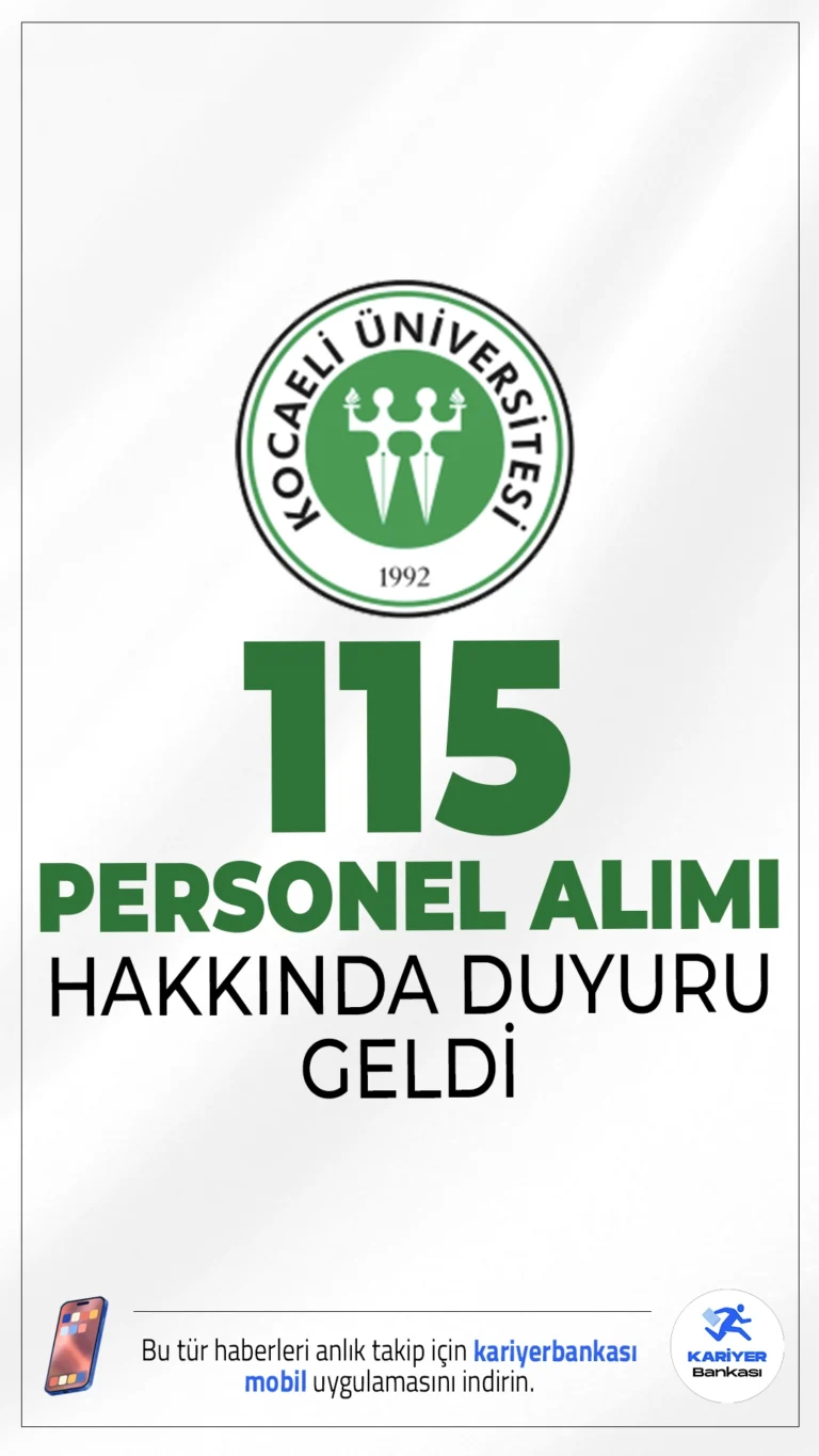 Kocaeli Üniversitesi 115 Personel Alımı Hakkında Duyuru Yayımlandı. Kocaeli Üniversitesi sayfasından yayımlanan duyuruda, 115 sözleşmeli personel alımı sonuçlarının açıklandığı ve KPSS atama taban puanlarının belli olduğu aktarıldı.