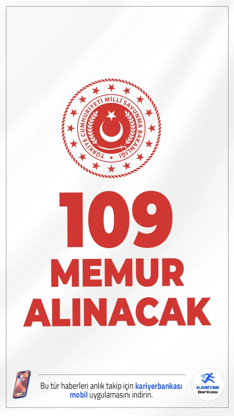 MSB 109 Memur Alımı Yapacak.Milli Savunma Bakanlığı (MSB),  Genelkurmay Başkanlığı, Kuvvet Komutanlıkları ve Milli Savunma Üniversitesi bünyesinde görevlendirilmek üzere 109 memur alımı gerçekleştireceğini duyurdu. 26 Aralık 2025 tarihinde başlayan başvurular, 25 Ocak 2026 tarihine kadar çevrimiçi olarak alınacak.Başvuru şartları ve kontenjanlar haberimizde.