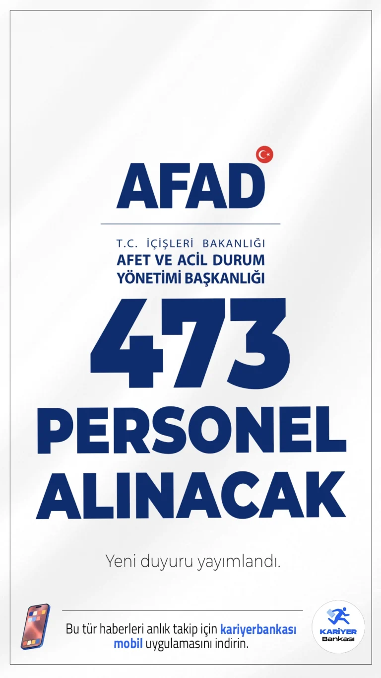AFAD 473 Personel Alımı Yapacak.İçişleri Bakanlığı Afet ve Acil Durum Yönetimi Başkanlığı (AFAD), merkez ve taşra teşkilatında görevlendirilmek üzere 473 sözleşmeli personel alımı gerçekleştireceğini açıkladı. Resmi Gazete'de yayımlanaN duyuruya göre alımlar, 657 sayılı Devlet Memurları Kanunu’nun 4/B maddesi kapsamında ve KPSS puan sıralamasıyla yapılacak.