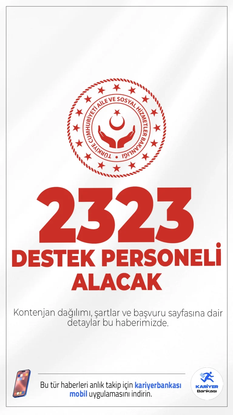 Aile Bakanlığı 2323 Destek Personeli Alımı Sürüyor.Aile ve Sosyal Hizmetler Bakanlığı 3 bin personel alımı kapsamında kadın-erkek adaylardan olmak üzere ortaöğretim ve ön lisans mezunlarından toplam 2323 destek personeli alımı yapacak. Başvurular 26 Aralık 2025 tarihinde sona eriyor.Başvuru yapacak adayların genel şartların yanı sıra, özel şartlarıda dikkatle incelemesi gerekmektedir. Kontenjan dağılımı, şartlar ve başvuru sayfasına dair detaylar bu haberimizde.