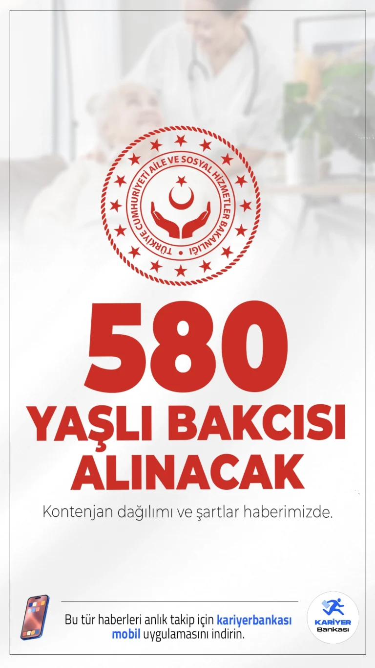 Aile Bakanlığı 580 Yaşlı Bakıcısı Alımı Yapacak.Aile ve Sosyal Hizmetler Bakanlığı 3 bin personel alımı kapsamında kadın-erkek adaylardan olmak üzere ortaöğretim ve ön lisans mezunu 580 yaşlı bakıcısı alımı yapacak. Başvurular 15 Aralık -26 Aralık 2025 tarihleri arasında gerçekleştirilecek.Başvuru şartları ve kontenjan dağılımı haberimizde.