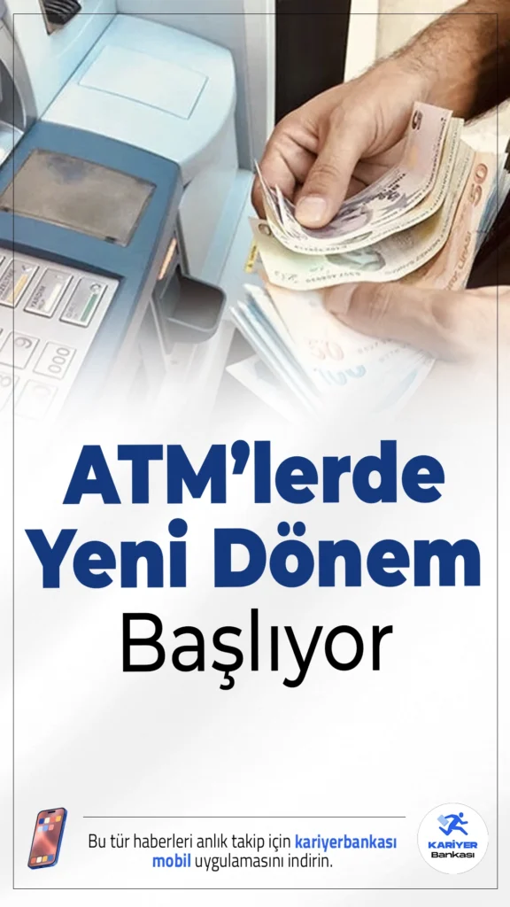 ATM’lerde Yeni Dönem Başlıyor.Yeni yılda banka şubelerine bağlı ATM’lerde para çekme limitleri ciddi şekilde artırılacak. Şube içi ATM'lerde günlük limitin 50 bin TL'nin üzerine çıkması bekleniyor.