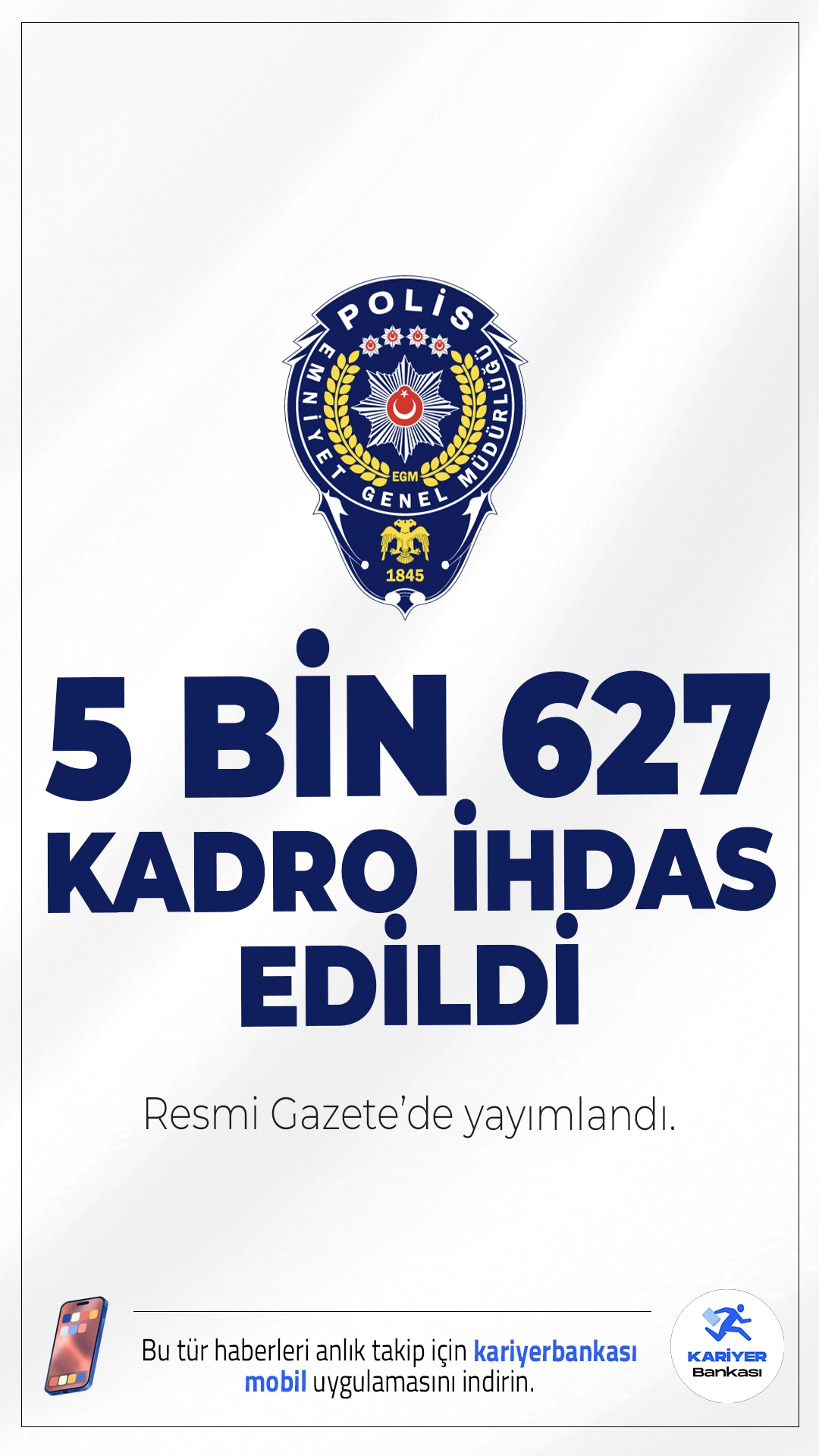 Emniyet Genel Müdürlüğüne(EGM) EGM 5 Bin 627 Kadro İhdası Resmi Gazete'de Yayımlandı.Cumhurbaşkanı Recep Tayyip Erdoğan’ın onayıyla Emniyet Genel Müdürlüğü’ne 5.627 kadro ihdası gerçekleştirildi. 