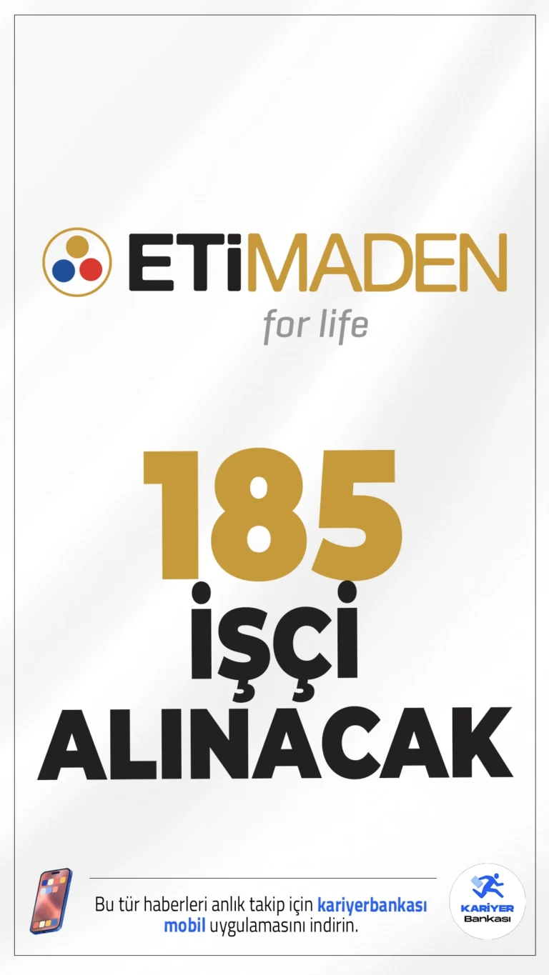 Eti Maden 185 Sürekli İşçi Yapacak.Eti Maden İşletmeleri Genel Müdürlüğü, Balıkesir, Eskişehir ve Kütahya’daki işletmelerine toplamda 185 sürekli işçi alımı yapacağını duyurdu. Alımlar, Bandırma, Bigadiç, Kırka ve Emet Bor İşletmeleri için gerçekleştirilecek.Kontenjanlar ve şartlar haberimizde.