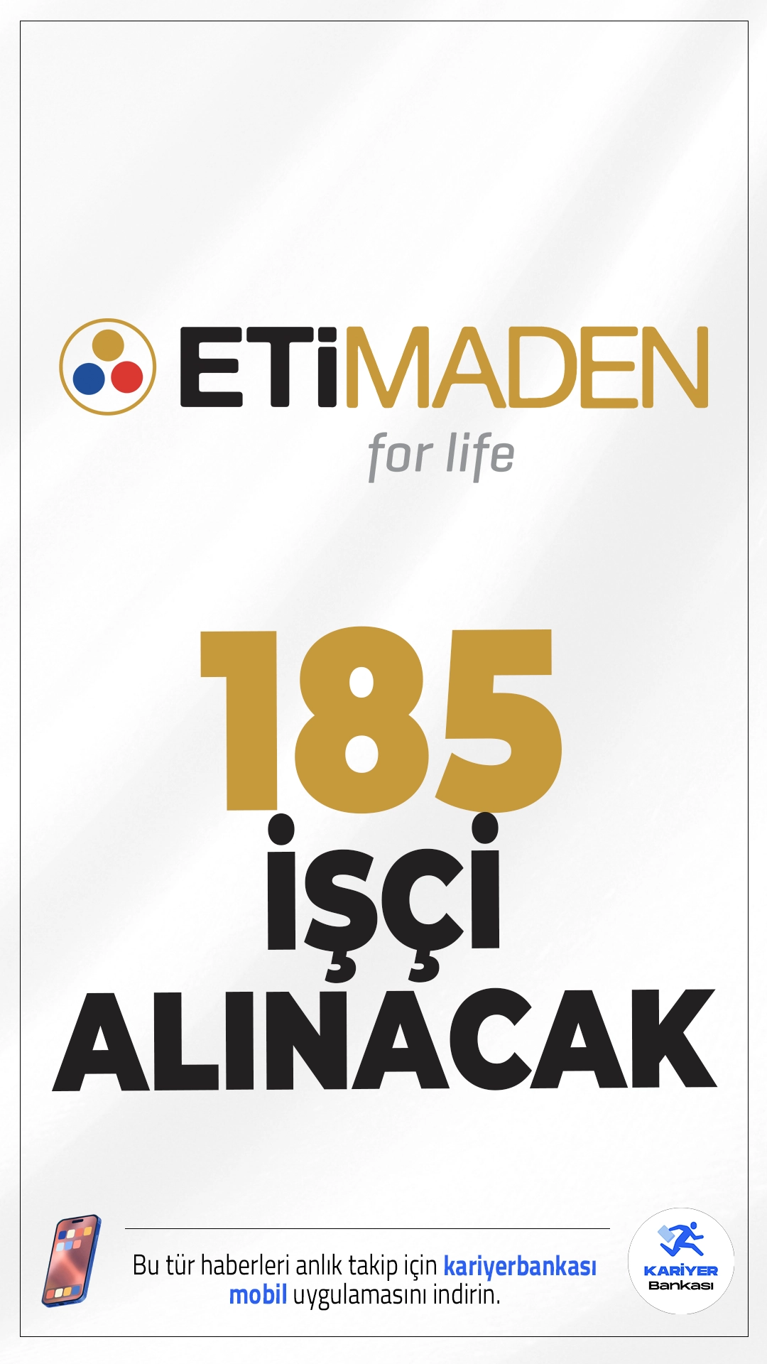 Eti Maden 185 Sürekli İşçi Yapacak.Eti Maden İşletmeleri Genel Müdürlüğü, Balıkesir, Eskişehir ve Kütahya’daki işletmelerine toplamda 185 sürekli işçi alımı yapacağını duyurdu. Alımlar, Bandırma, Bigadiç, Kırka ve Emet Bor İşletmeleri için gerçekleştirilecek.Kontenjanlar ve şartlar haberimizde.