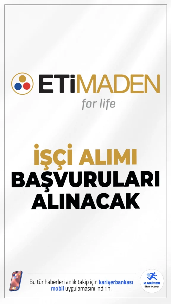 Eti Maden 185 İşçi Alımı Başvuruları Alınacak.Eti Maden İşletmeleri Genel Müdürlüğü işçi alımı başvuruları başladı. İlgili alım duyurusuna göre, Eti Maden' in Bandırma, Bigadiç, Kırka ve Emet Bor İşletmelerine 185 sürekli işçi alımı yapılacak. Başvuru işlemleri 5 Ocak 2026 tarihinde sona erecek. Kontenjanlar ve şartlar haberimizde.