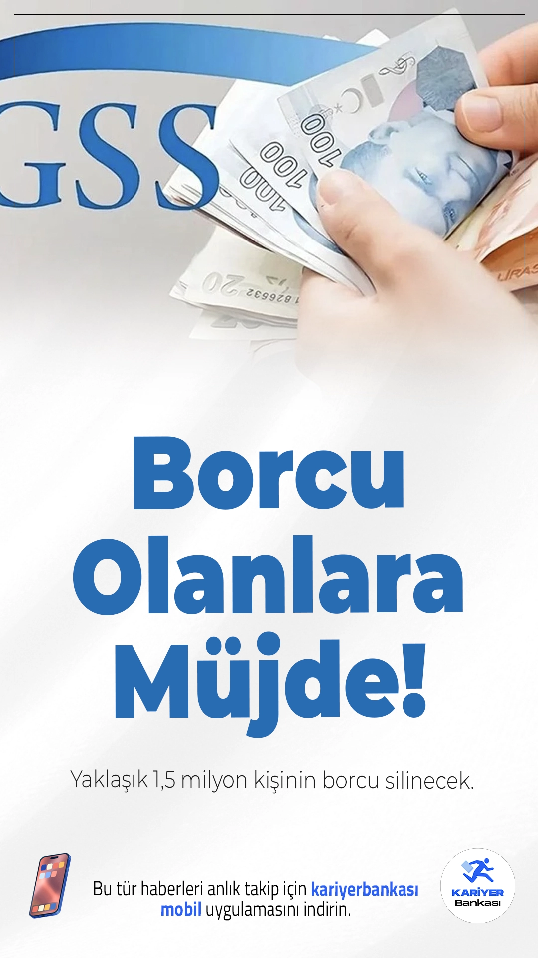GSS Borcu Olanlara Müjde: Yaklaşık 1,5 Milyon Kişinin GSS Borcu Silinecek.Yaklaşık 1,5 milyon vatandaşı ilgilendiren yeni düzenleme ile 1 Ocak 2016 tarihinden önceye ait tüm Genel Sağlık Sigortası (GSS) borçları siliniyor. 11. Yargı Paketi kapsamında TBMM Genel Kurulu’na sunulacak yasa teklifiyle, devlet 3,2 milyar TL'lik alacağından vazgeçmiş olacak.