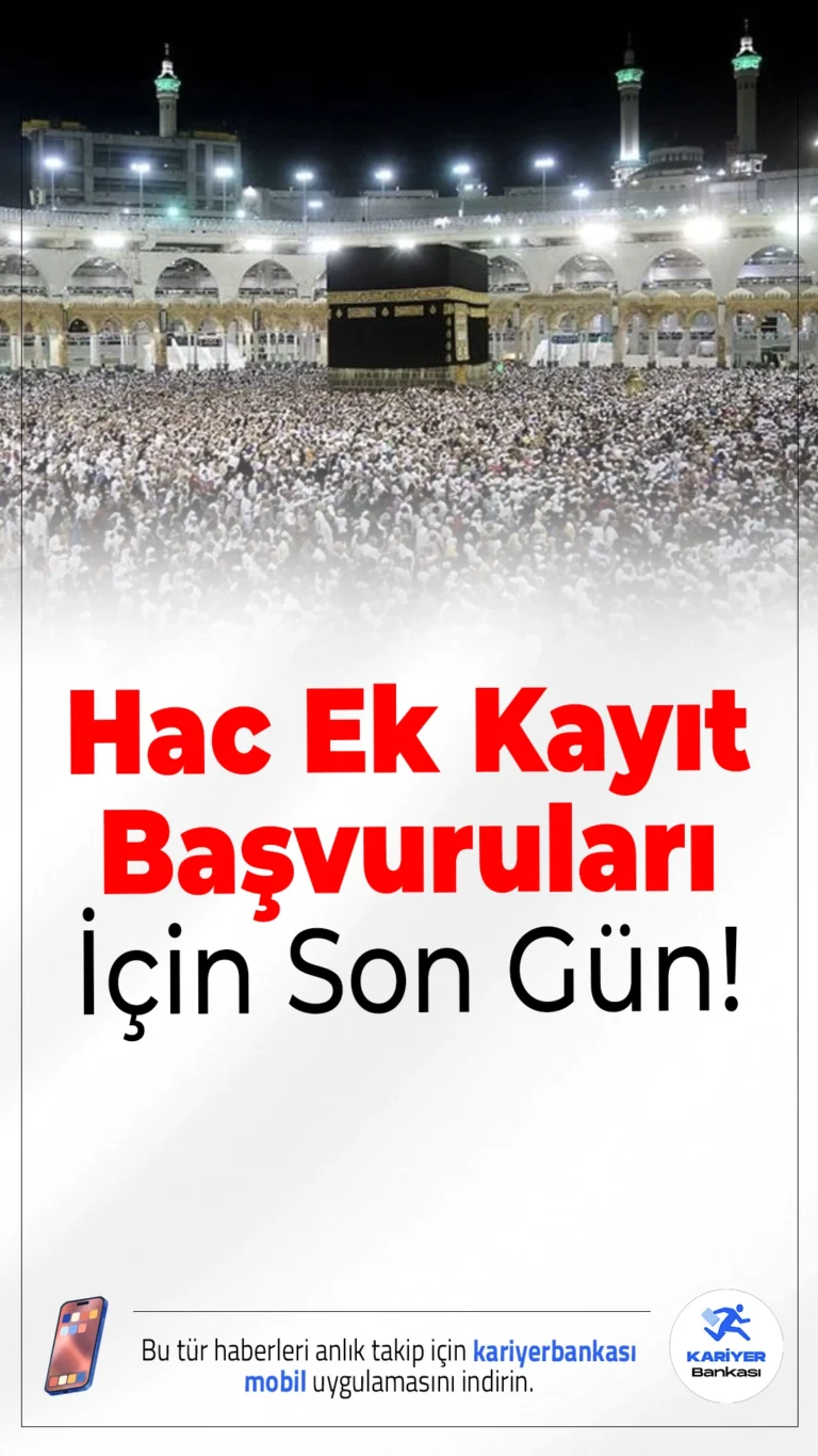 Hac Ek Kayıt Başvuruları İçin Son Gün!2026 yılı hac kontenjanları için ek başvurular bugün sona eriyor. Başvuru yapacak adayların işlemlerini e-Devlet üzerinden tamamlaması gerekiyor.