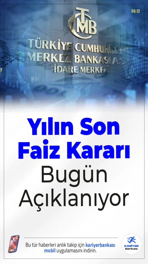 Merkez Bankası Yılın Son Faiz Kararını Bugün Açıklıyor.Türkiye Cumhuriyet Merkez Bankası, 2025’in son Para Politikası Kurulu toplantısında faiz kararını bugün saat 14.00’te açıklayacak. Karar, piyasalar ve yatırımcılar tarafından merakla bekleniyor.