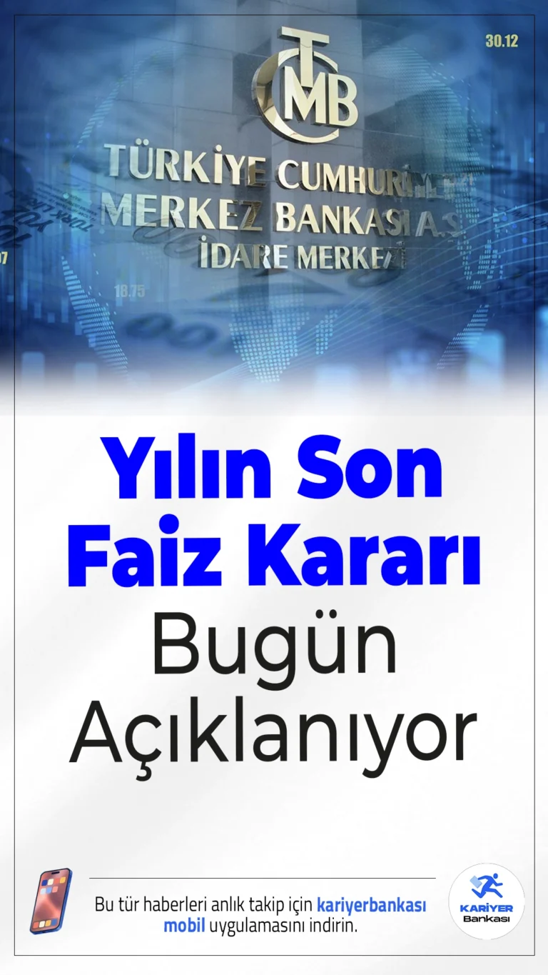 Merkez Bankası Yılın Son Faiz Kararını Bugün Açıklıyor.Türkiye Cumhuriyet Merkez Bankası, 2025’in son Para Politikası Kurulu toplantısında faiz kararını bugün saat 14.00’te açıklayacak. Karar, piyasalar ve yatırımcılar tarafından merakla bekleniyor.