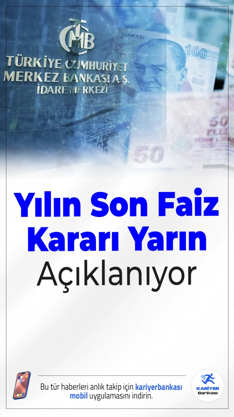 Yılın Son Faiz Kararı Yarın Açıklanıyor: Gözler Merkez Bankası’nda.Merkez Bankası Para Politikası Kurulu, yılın son toplantısını yarın gerçekleştirecek. Karar, saat 14.00’te açıklanacak ve piyasaların yönü bu kararla şekillenecek.