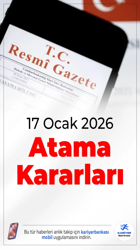17 Ocak 2026 Atama ve Görevden Alma Kararları Resmi Gazete’de Yayımlandı.Cumhurbaşkanı Erdoğan’ın imzasıyla birçok bakanlık ve kurumda yeni atama ve görevden alma kararları Resmi Gazete’de yayımlandı.