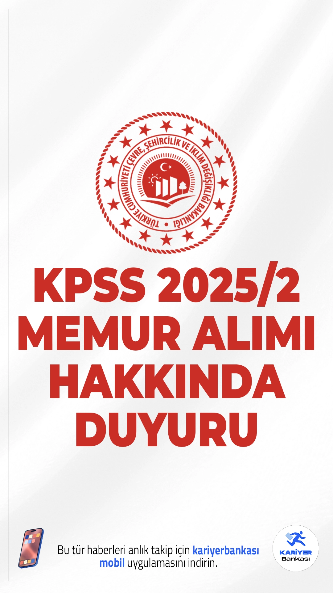 Çevre Bakanlığı KPSS 2025/2 Memur Alımı Hakkında Duyuru Geldi. Çevre, Şehircilik ve İklim Değişikliği Bakanlığı sayfasından yayımlanan duyuruda, ÖSYM tarafından gerçekleştirilen KPSS-2025/2 yerleştirme işlemleri sonucunda, Bakanlık merkez ve taşra teşkilatı emrine sözleşmeli personel pozisyonlarına yerleştirilen adayların atama işlemlerinin yapılabilmesi için istenilen belgelerle birlikte 19-23 Ocak 2026 tarihleri arasında Bakanlık Personel Genel Müdürlüğüne şahsen müracaat etmeleri gerektiği aktarıldı.
