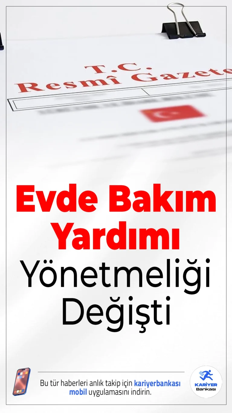 Evde Bakım Yardımı Şartları Değişti.Evde bakım yardımından yararlanmak isteyenler için önemli bir değişiklik yapıldı. Yeni yönetmelikle birlikte sadece sağlık raporu değil, heyet tarafından hazırlanacak bakım raporu da şart hale geldi.