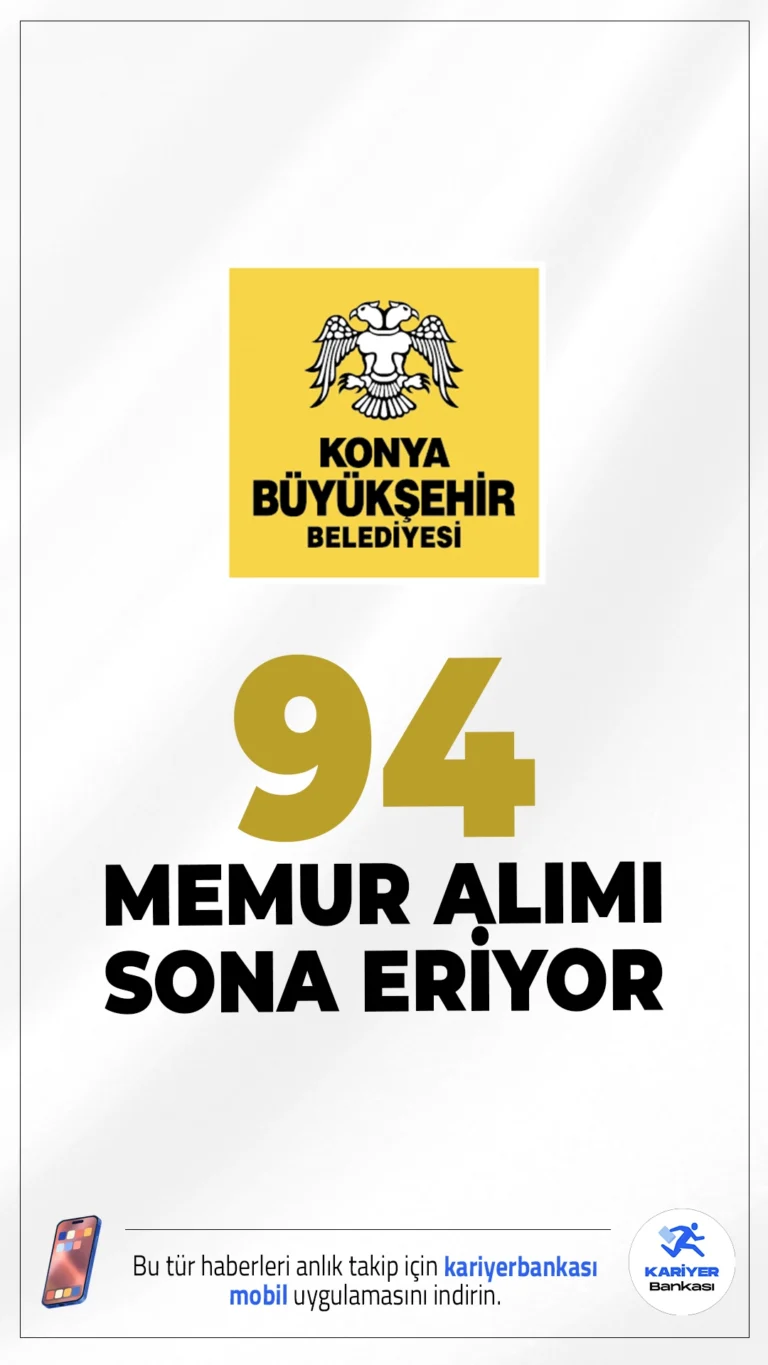 Konya Büyükşehir Belediyesi 94 Memur Alımı Sona Eriyor.Konya Büyükşehir Belediye Başkanlığı memur alımı başvurularında son güne girildi. İlgili alım duyurusunda, Konya Büyükşehir Belediyesine  İtfaiye eri ve çeşitli mühendislik kadrolarına KPSSP93 ve KPSSP3 puanı ile memur alımı yapılacağı aktarılırken, başvuruların bugün sona ereceği kaydedildi. Başvuru detayları, tarihleri ve şartlar bu haberimizde.