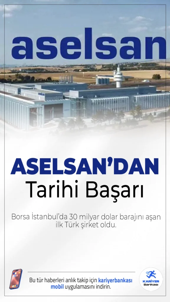 ASELSAN’dan Tarihi Başarı.ASELSAN, 30 milyar doları aşan piyasa değeriyle Borsa İstanbul’da bir ilke imza attı. Şirket, Avrupa’nın en değerli ilk 10 savunma sanayi firması arasına girerek küresel çapta büyük bir başarıya ulaştı.