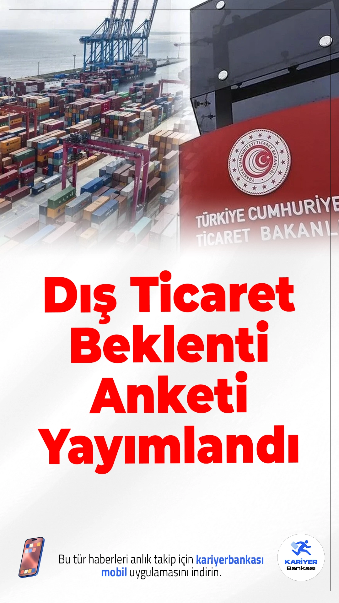 Dış Ticaret Beklenti Anketi Açıklandı.Ticaret Bakanlığı, 2026 yılının ilk çeyreğine ilişkin Dış Ticaret Beklenti Anketi sonuçlarını yayımladı. Anket sonuçlarına göre ihracat beklentisinde artış dikkat çekerken, ithalat beklentisinde ise düşüş öne çıktı.